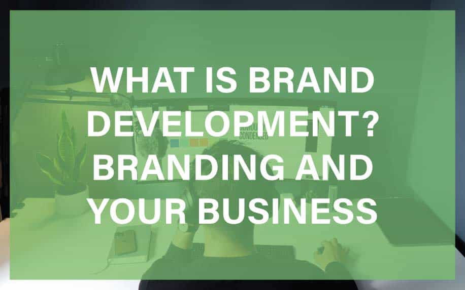 What is Brand Development? A Complete Guide to Building a Memorable Brand