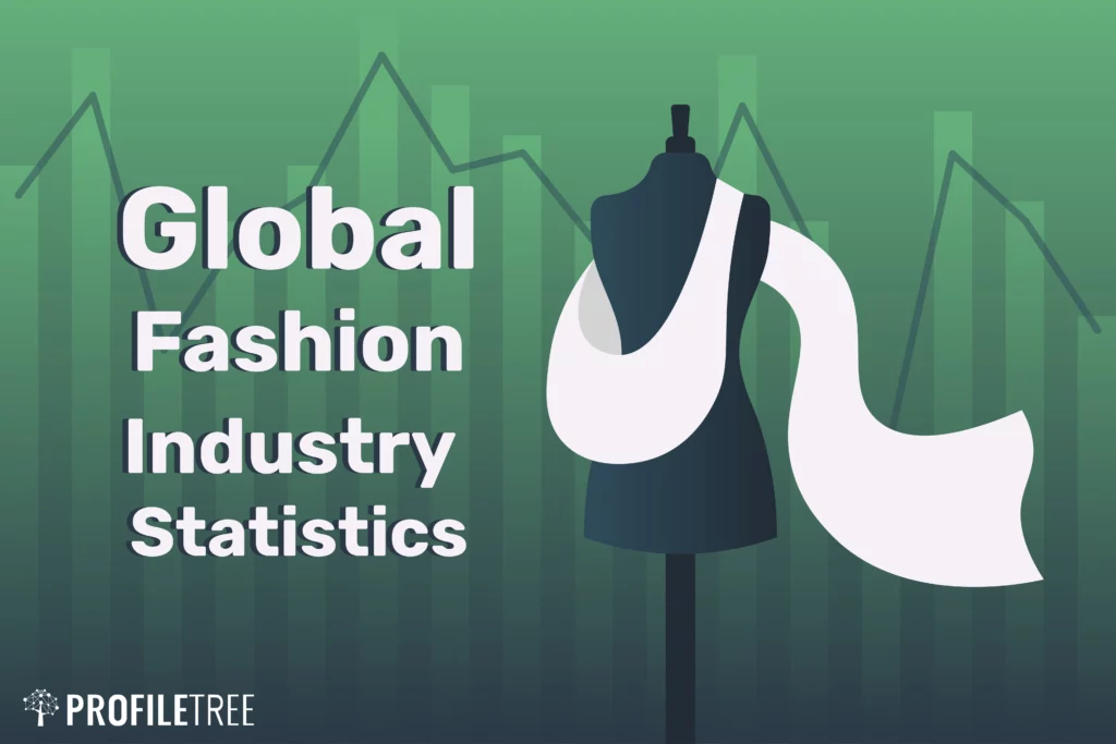 Global Fashion Industry Statistics: All You Need to Know