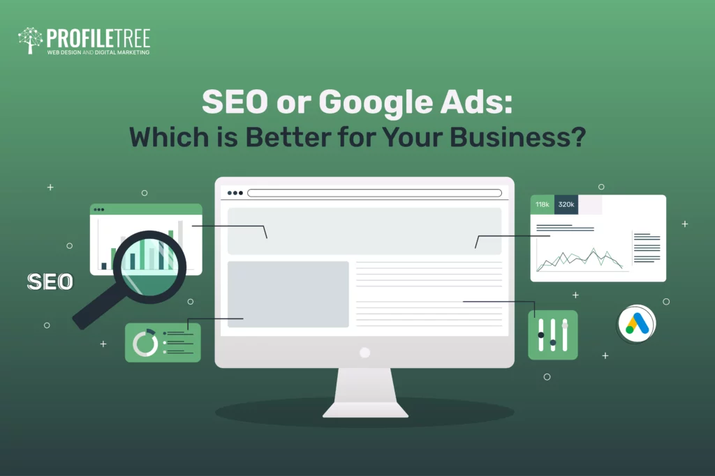 SEO or Google Ads: Which is Better for Your Business?
