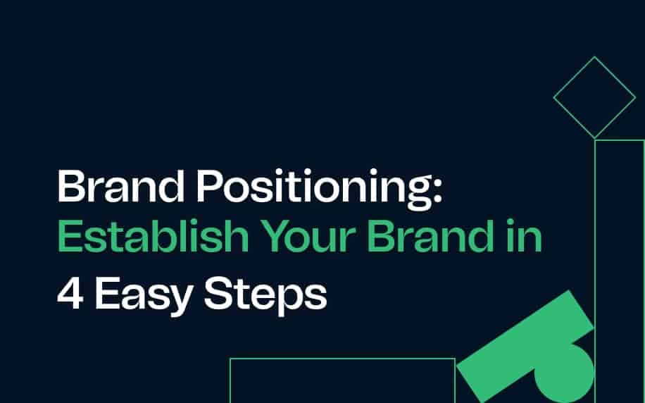 Brand Positioning Basics: Establish Your Brand in Easy 4 Steps