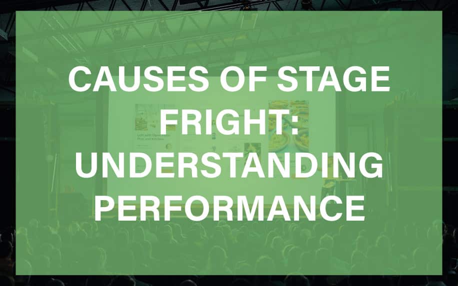 Causes of Stage Fright & 6 Effective Solutions to Overcome It