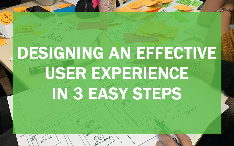 3 Simple Steps to Create a Web-Based User Experience That Your Users Will Love