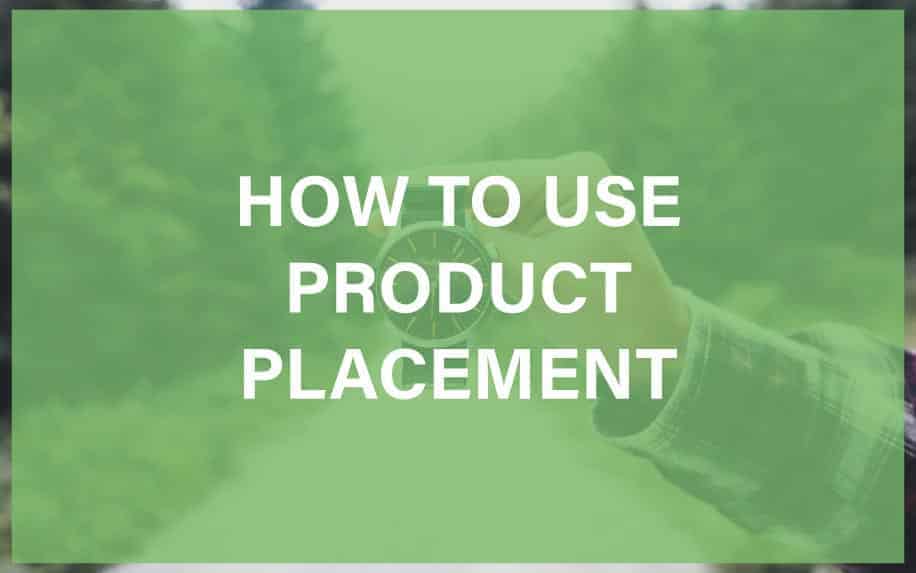 How to use product placement featured