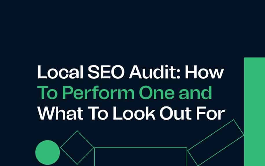 Local SEO Audit: How To Perform One and What To Look Out For