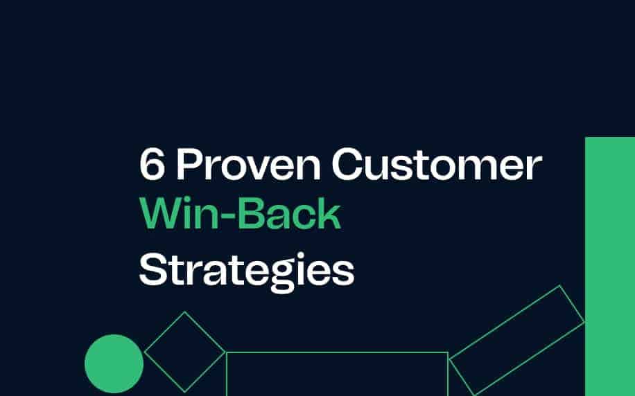 6 Proven Customer Win-Back Strategies