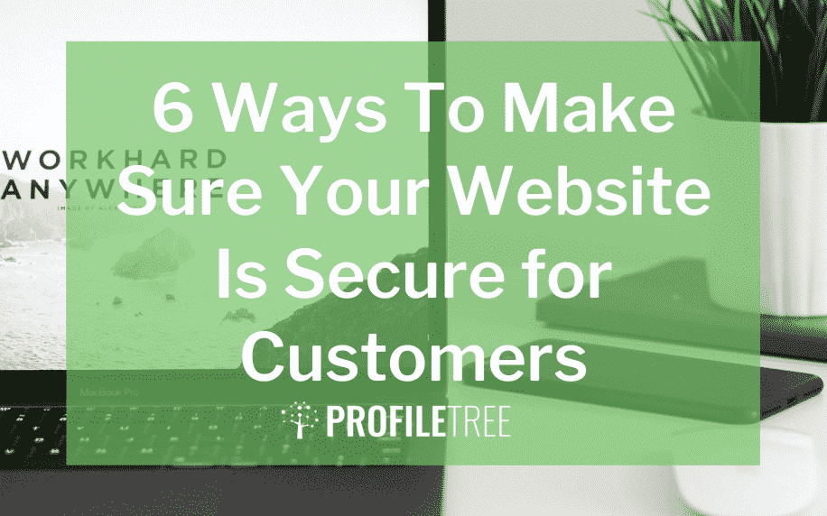 6 Ways To Make Sure Your Website Is Secure for Customers