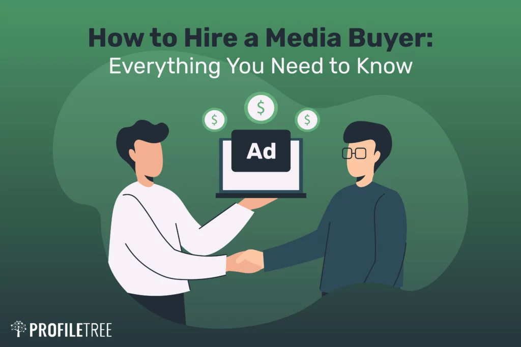 How to Hire a Media Buyer: Everything You Need to Know