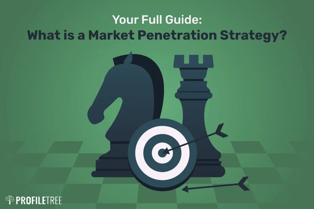 Your Full Guide: What is a Market Penetration Strategy?